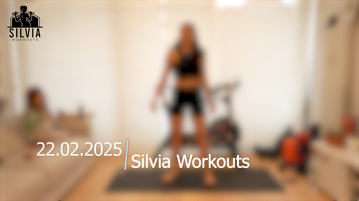 22.02.2025 - Silvia Workouts