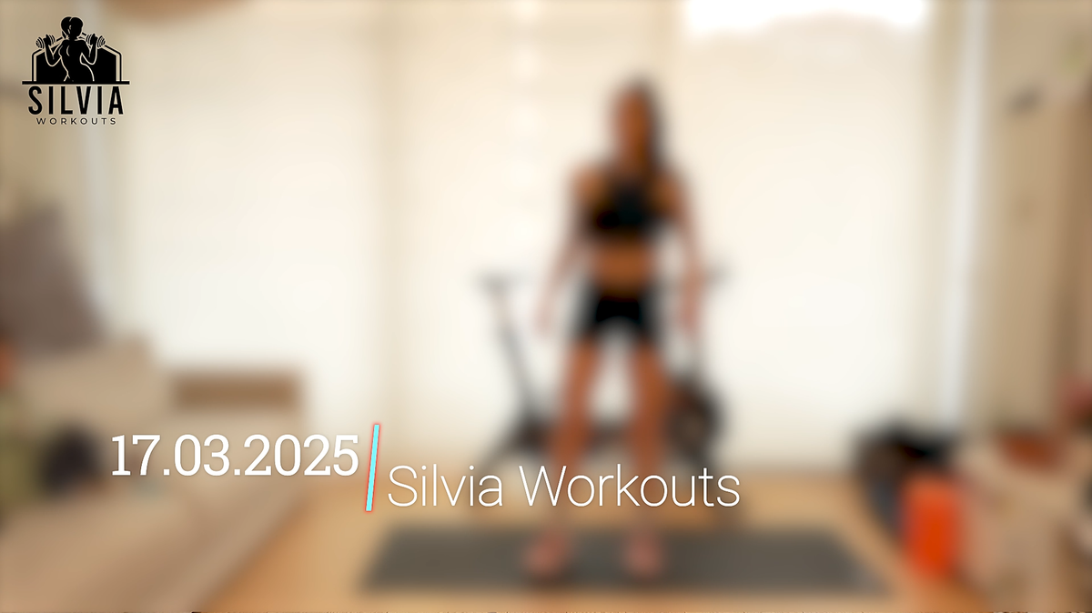 17.03.2025 - Silvia Workouts