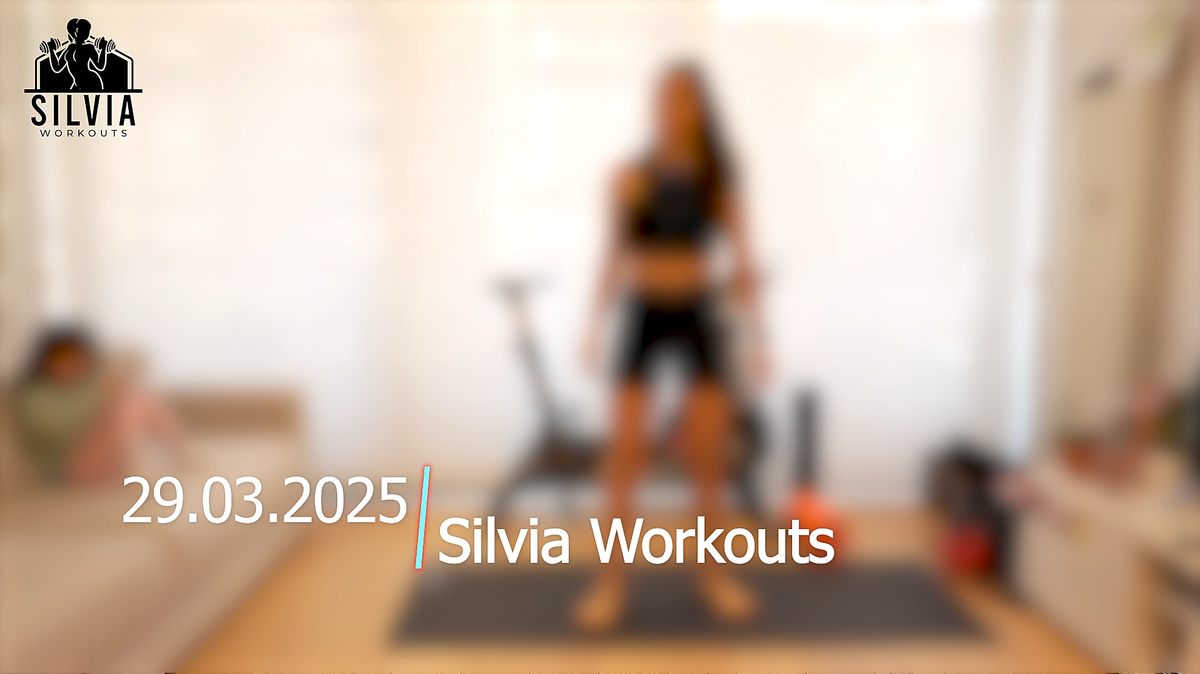 29.03.2025 - Silvia Workouts