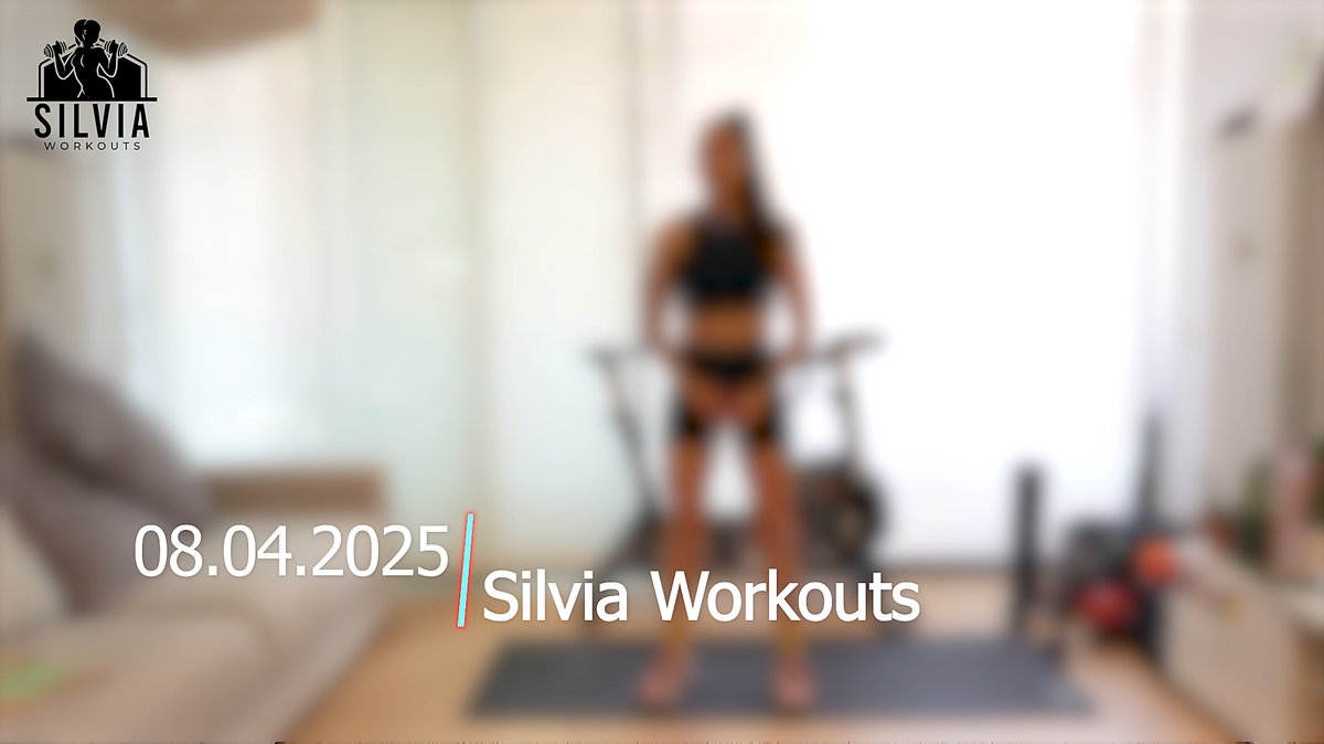 08.04.2025 - Silvia Workouts