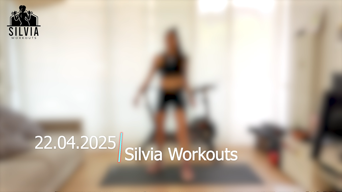 22.04.2025 - Silvia Workouts