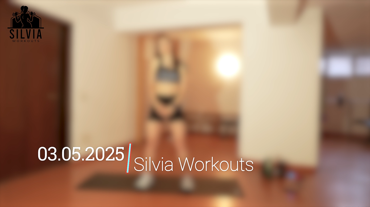 03.05.2025 - Silvia Workouts