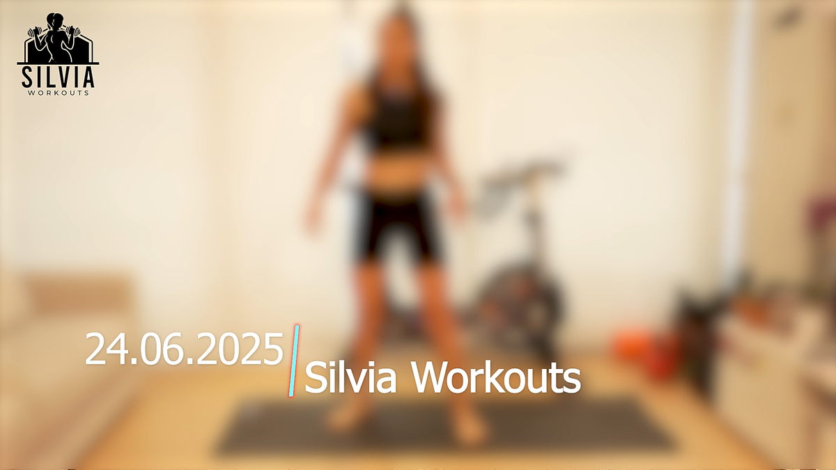 24.06.2025 - Silvia Workouts