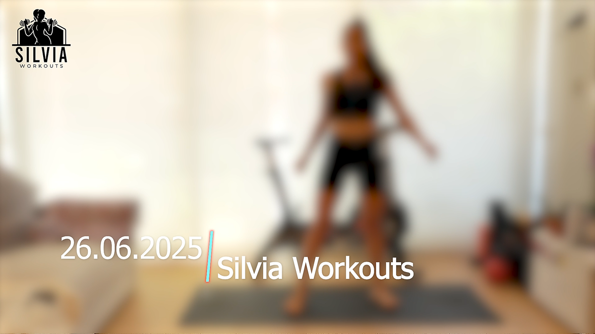 26.06.2025 - Silvia Workouts