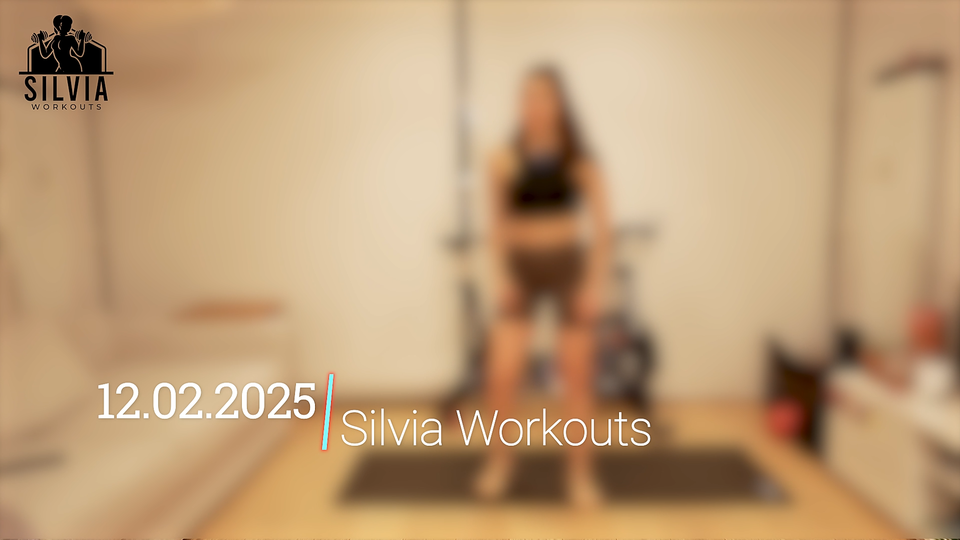 12.02.2025 - Silvia Workouts