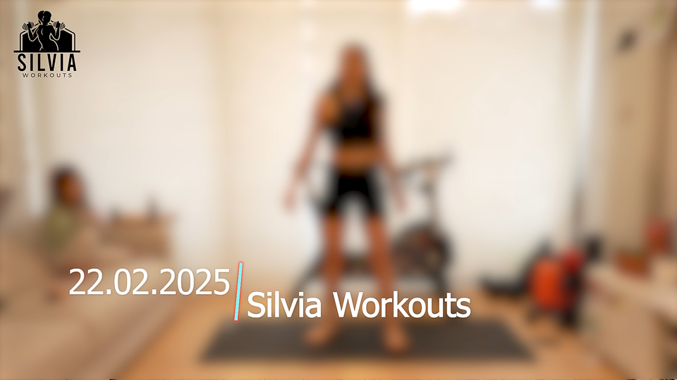 22.02.2025 - Silvia Workouts