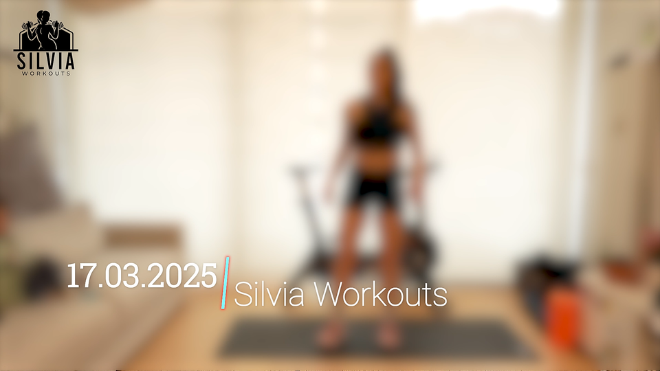 17.03.2025 - Silvia Workouts
