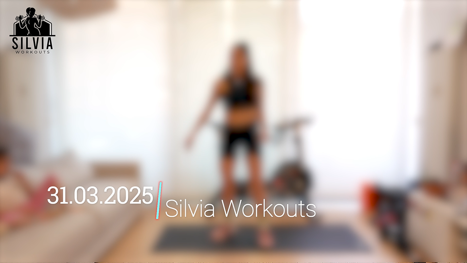 31.03.2025 - Silvia Workouts