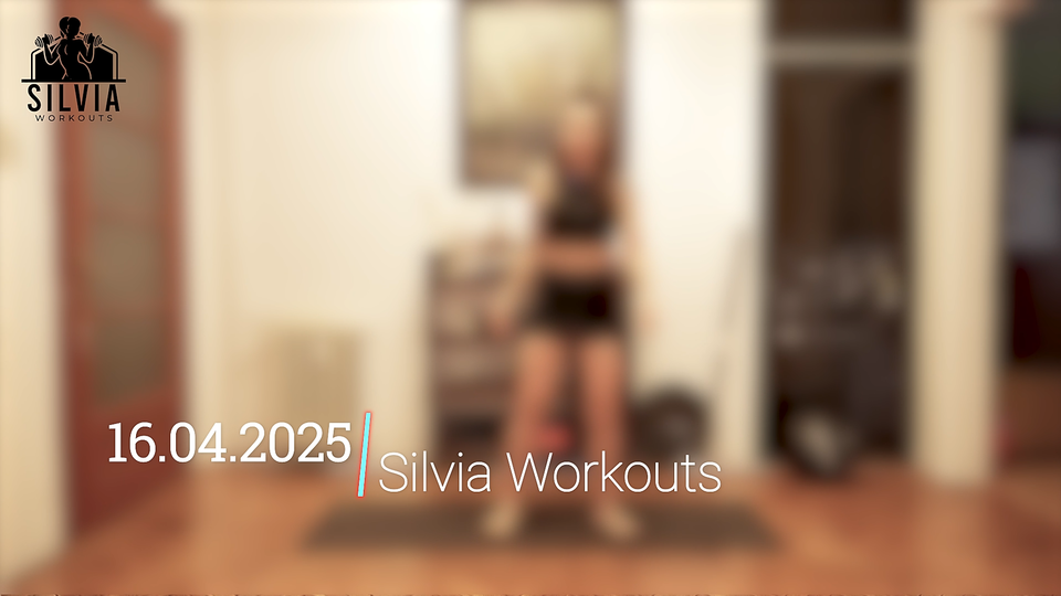 16.04.2025 - Silvia Workouts
