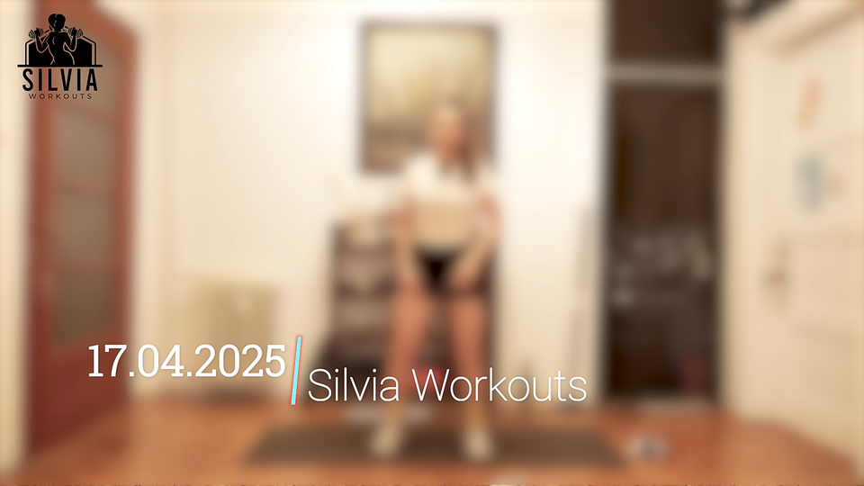 17.04.2025 - Silvia Workouts