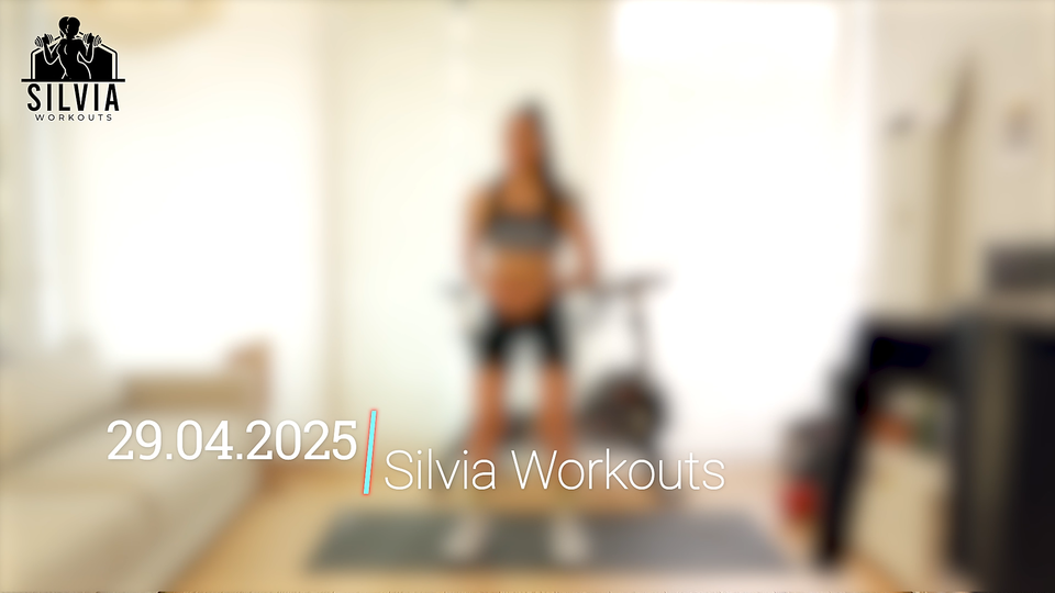 29.04.2025 - Silvia Workouts