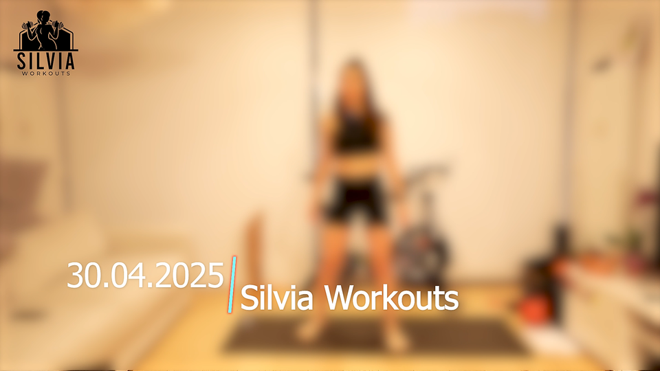 30.04.2025 - Silvia Workouts