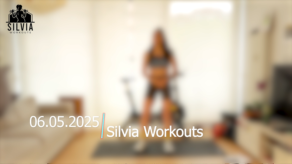 06.05.2025 - Silvia Workouts