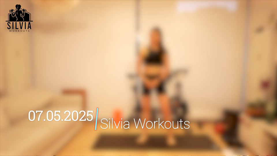 07.05.2025 - Silvia Workouts