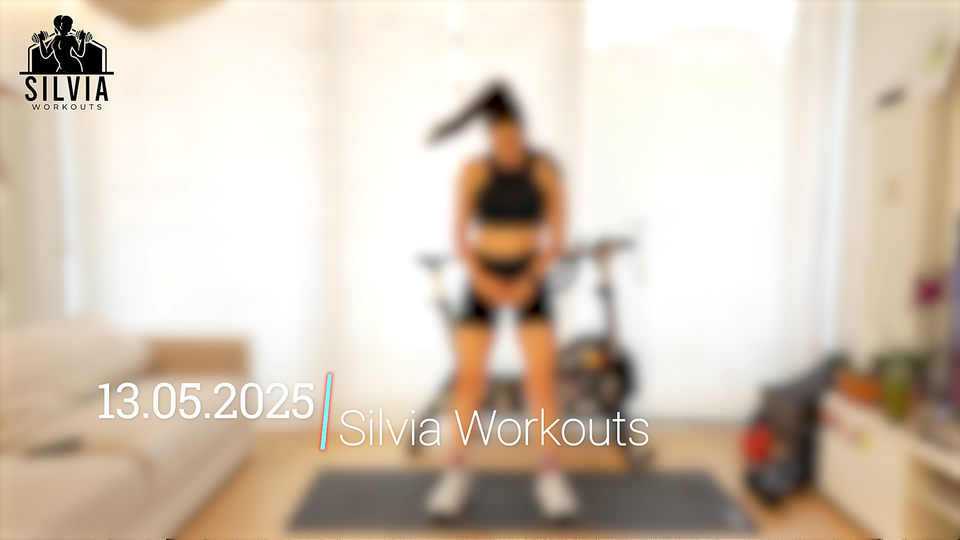 13.05.2025 - Silvia Workouts