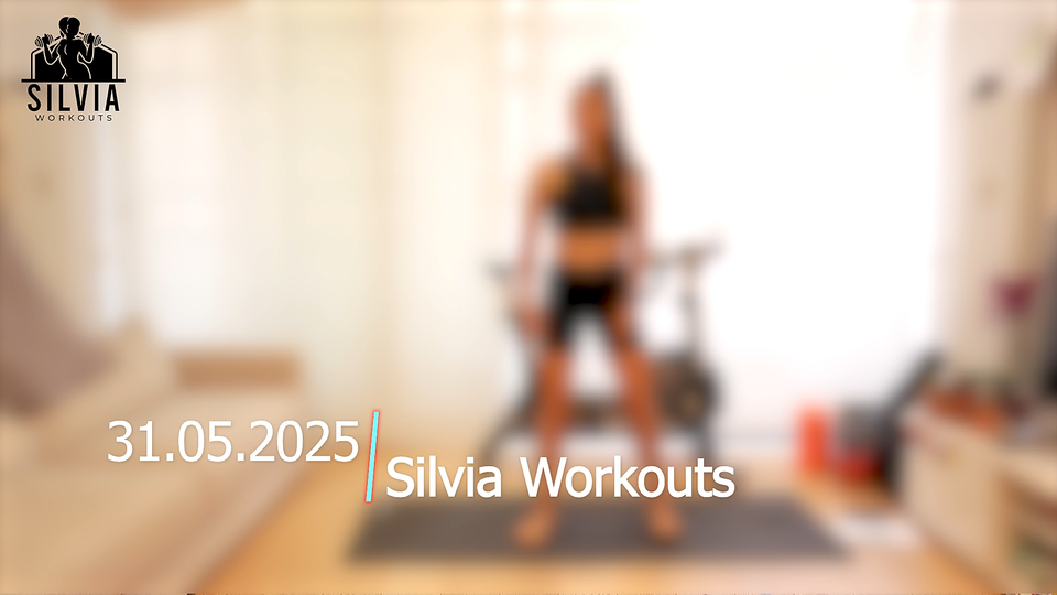 31.05.2025 - Silvia Workouts