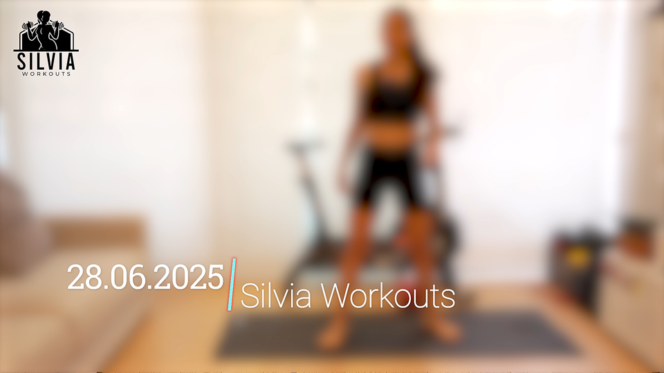 28.06.2025 - Silvia Workouts